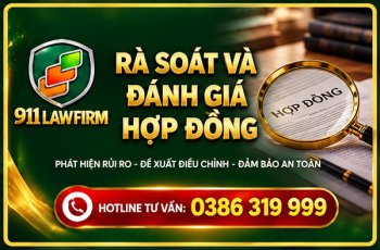 DỊCH VỤ RÀ SOÁT VÀ ĐÁNH GIÁ HỢP ĐỒNG – CÔNG TY LUẬT 911